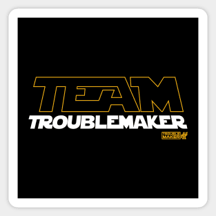 Team TroubleMaker Wars Sticker